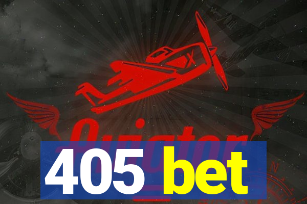 405 bet